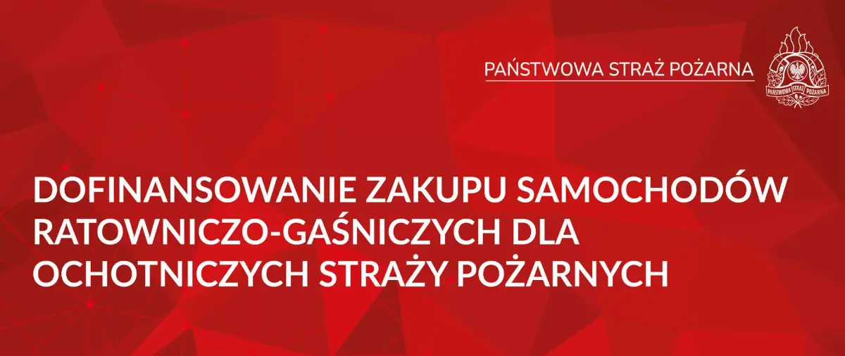 Dofinansowanie dla Ochotniczych Straży Pożarnych na zakup samochodów ratowniczo-gaśniczych